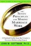 The Seven Principles of Making Marriage Work